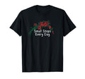 Flowers Red Small Steps Every Day T-Shirt - Custom Art Print Men Women - T-Shirt, Sweatshirt, Hoodie