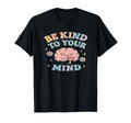 Be Kind To Your Mind Brain Heart T-Shirt - Streetwear Style Men Women - T-Shirt, Sweatshirt, Hoodie