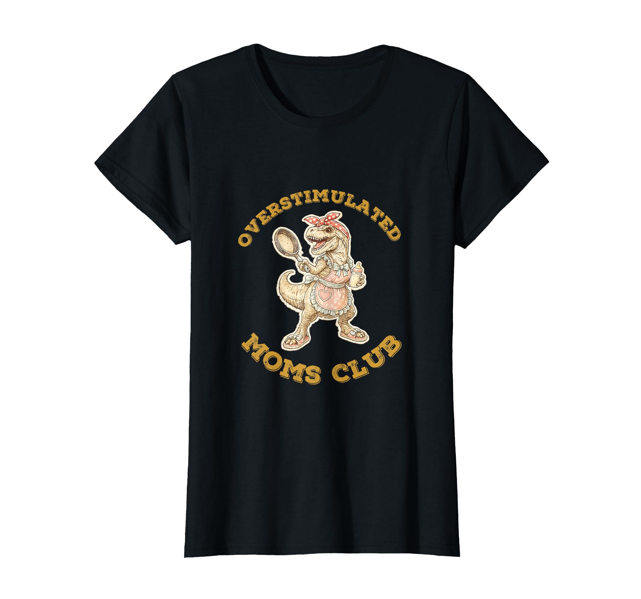 Overstimulated Mama Saurus Club T-Shirt - Unique Graphic for Adults - T-Shirt, Sweatshirt, Hoodie