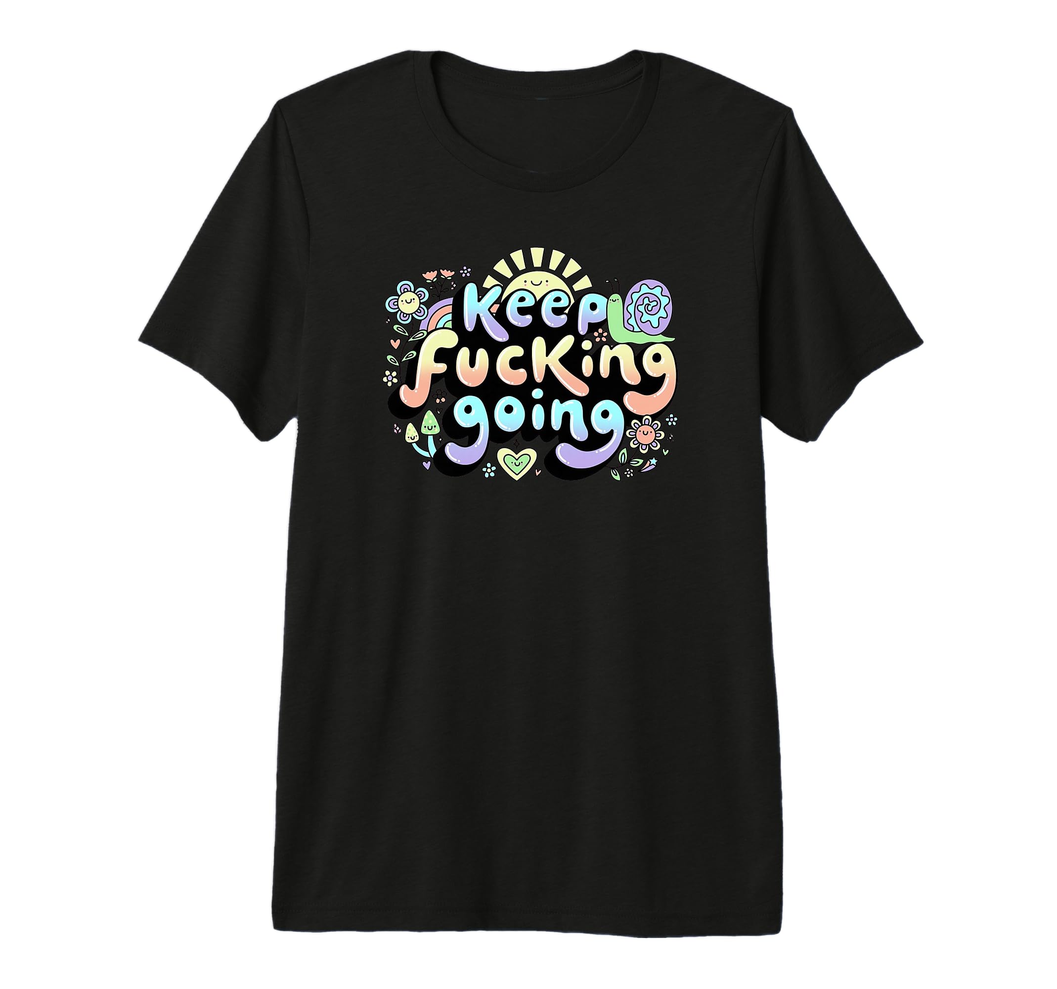 Keep Going Too Blessed To Be T-Shirt - Aesthetic Graphic for Adults - T-Shirt, Sweatshirt, Hoodie