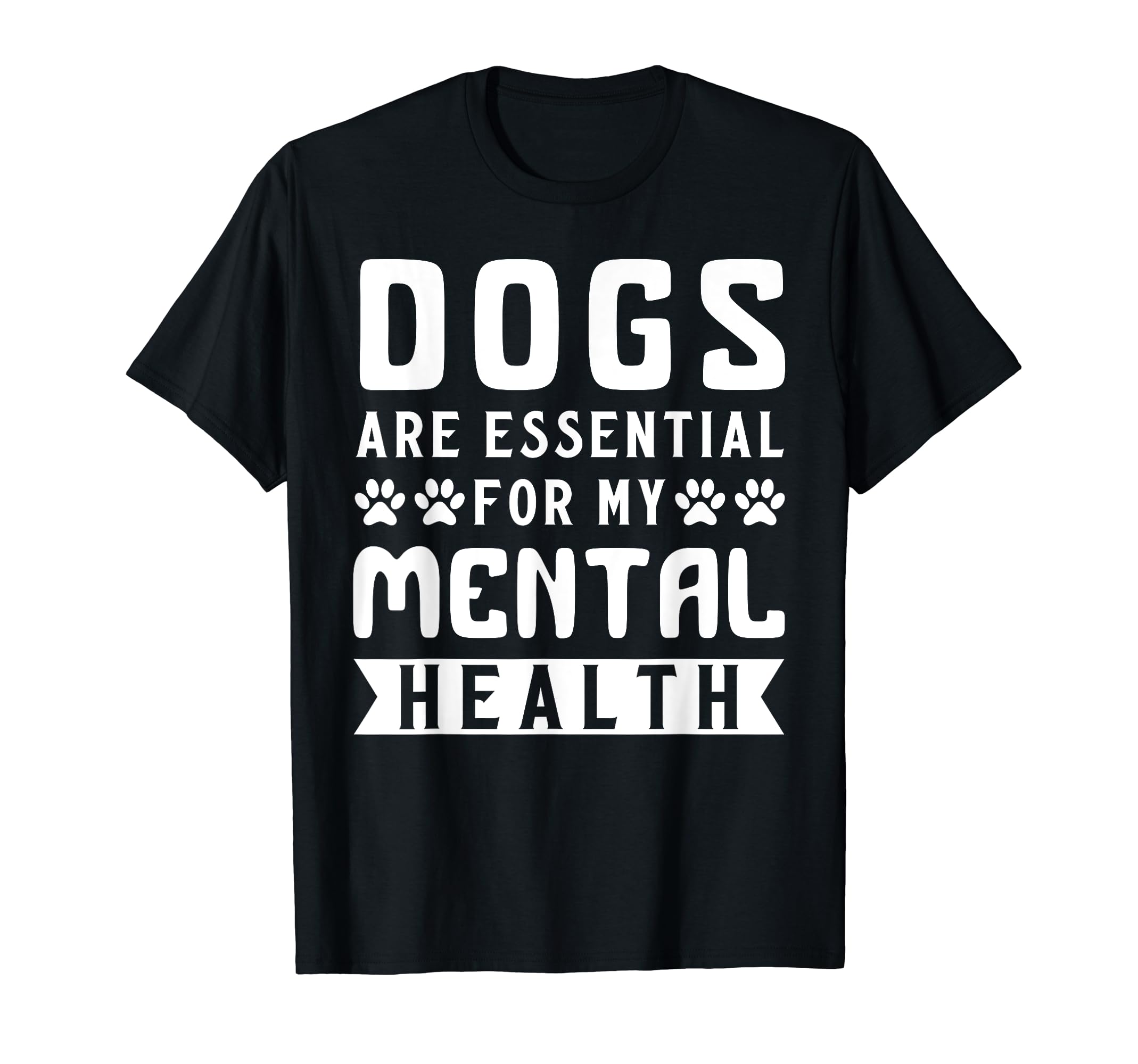 Dogs Are My Mental Health T-Shirt - Streetwear Style Men Women - T-Shirt, Sweatshirt, Hoodie
