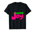 Choose Joy T-Shirt - Graphic Print Men Women - T-Shirt, Sweatshirt, Hoodie