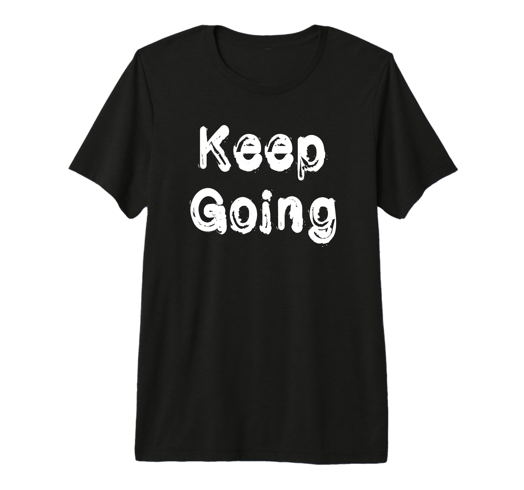 Keep Going Tri Blend T-Shirt - Aesthetic Graphic Unisex - T-Shirt, Sweatshirt, Hoodie