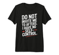 Do Not Invite Me To Afters No Self T-Shirt - Trendy Graphic Men Women - T-Shirt, Sweatshirt, Hoodie