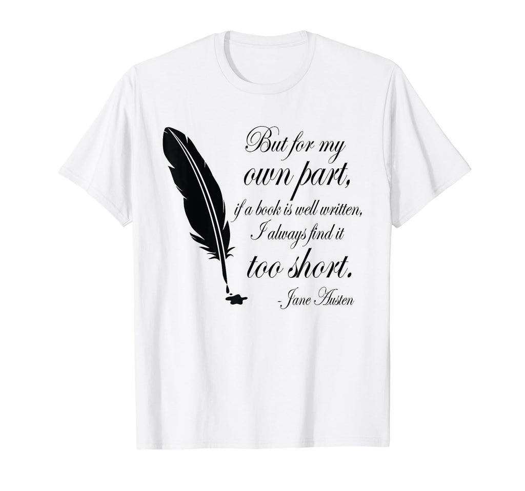 Jane Austen Book Too Short Literature T-Shirt - Unique Graphic Men Women - T-Shirt, Sweatshirt, Hoodie