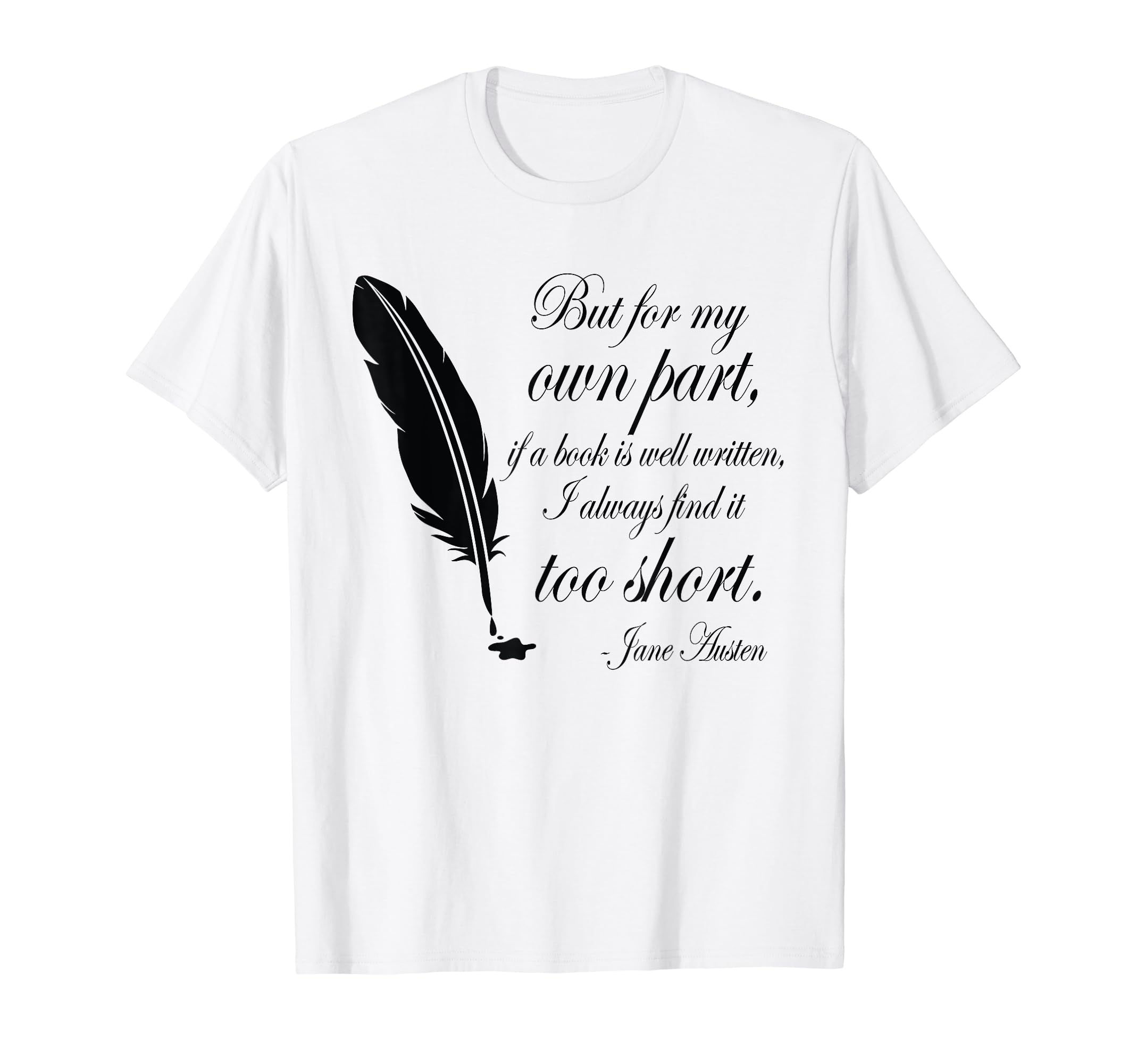 Jane Austen Book Too Short Literature T-Shirt - Unique Graphic Men Women - T-Shirt, Sweatshirt, Hoodie