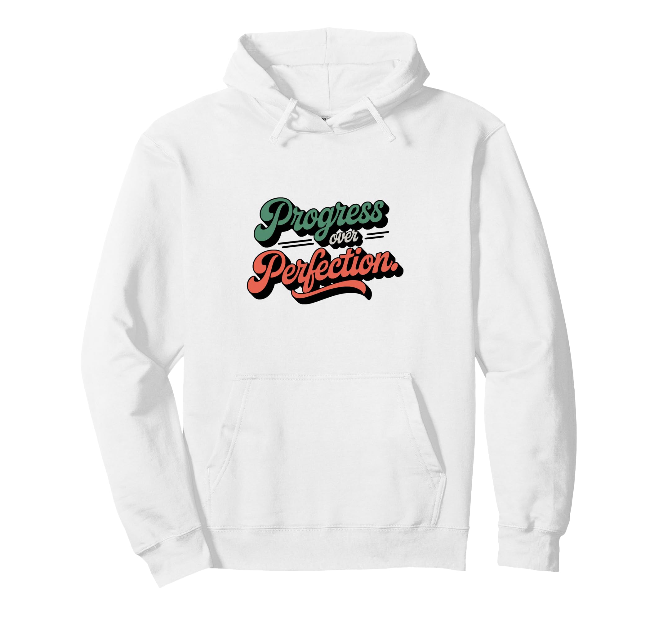 Groovy Typography Progress Over Hoodie - Casual Everyday Wear Unisex - T-Shirt, Sweatshirt, Hoodie