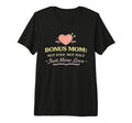 Bonus Mom Not Step Just More Love Tri T-Shirt - Unique Graphic Men Women - T-Shirt, Sweatshirt, Hoodie