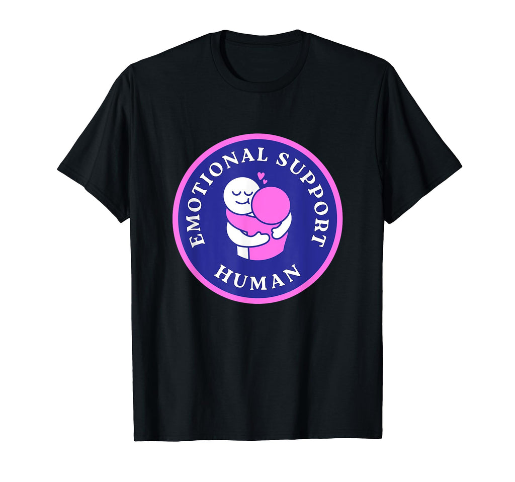 Emotional Support Human T-Shirt - Custom Art Print Unisex - T-Shirt, Sweatshirt, Hoodie