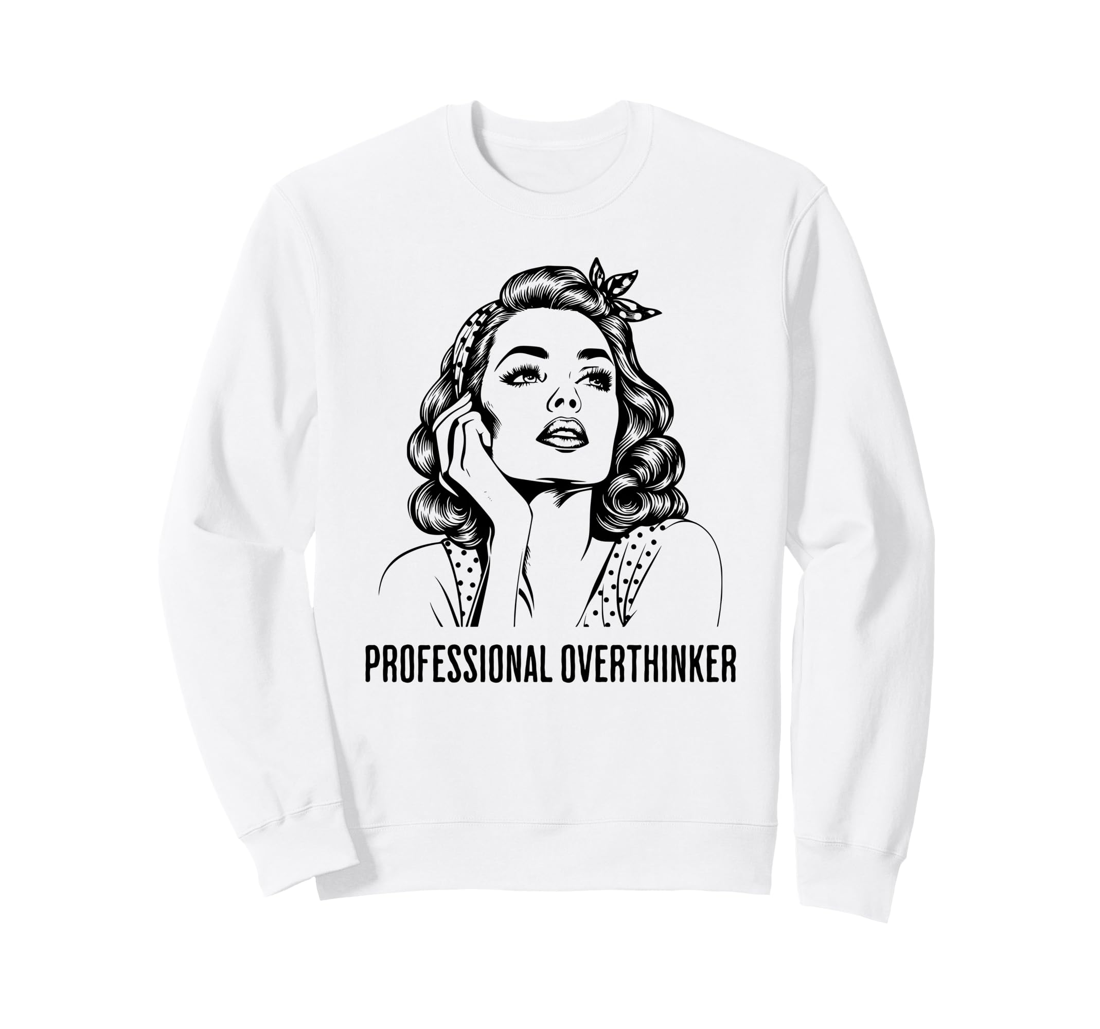 Professional Overthinker Sweatshirt - Trendy Graphic Men Women - T-Shirt, Sweatshirt, Hoodie