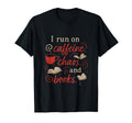 I Run Caffeine Chaos And Books Coffee T-Shirt - Unique Graphic for Adults - T-Shirt, Sweatshirt, Hoodie