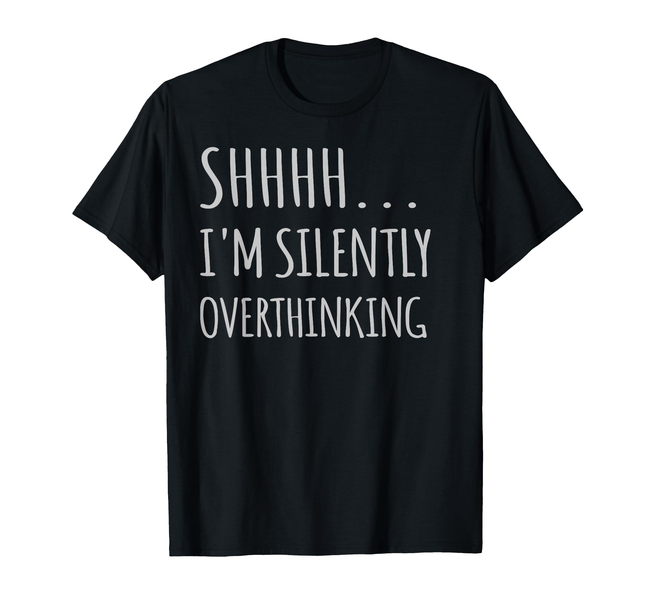 Im Silently Overthinking Overthinker T-Shirt - Streetwear Style Men Women - T-Shirt, Sweatshirt, Hoodie