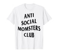 Anti Social Momster Club Funny T-Shirt - Streetwear Style for Adults - T-Shirt, Sweatshirt, Hoodie