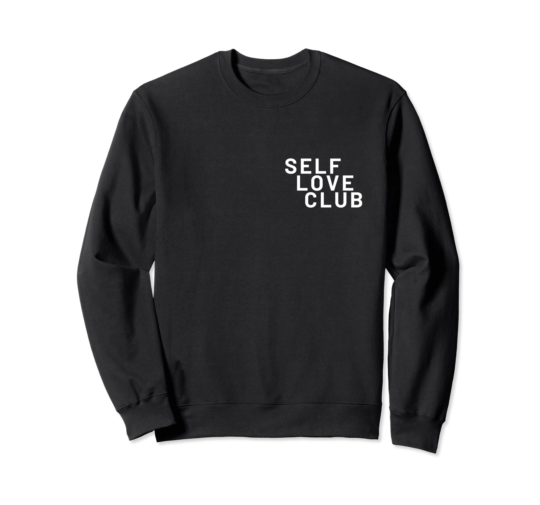 Self Love Club Sweatshirt - Casual Everyday Wear Men Women - T-Shirt, Sweatshirt, Hoodie