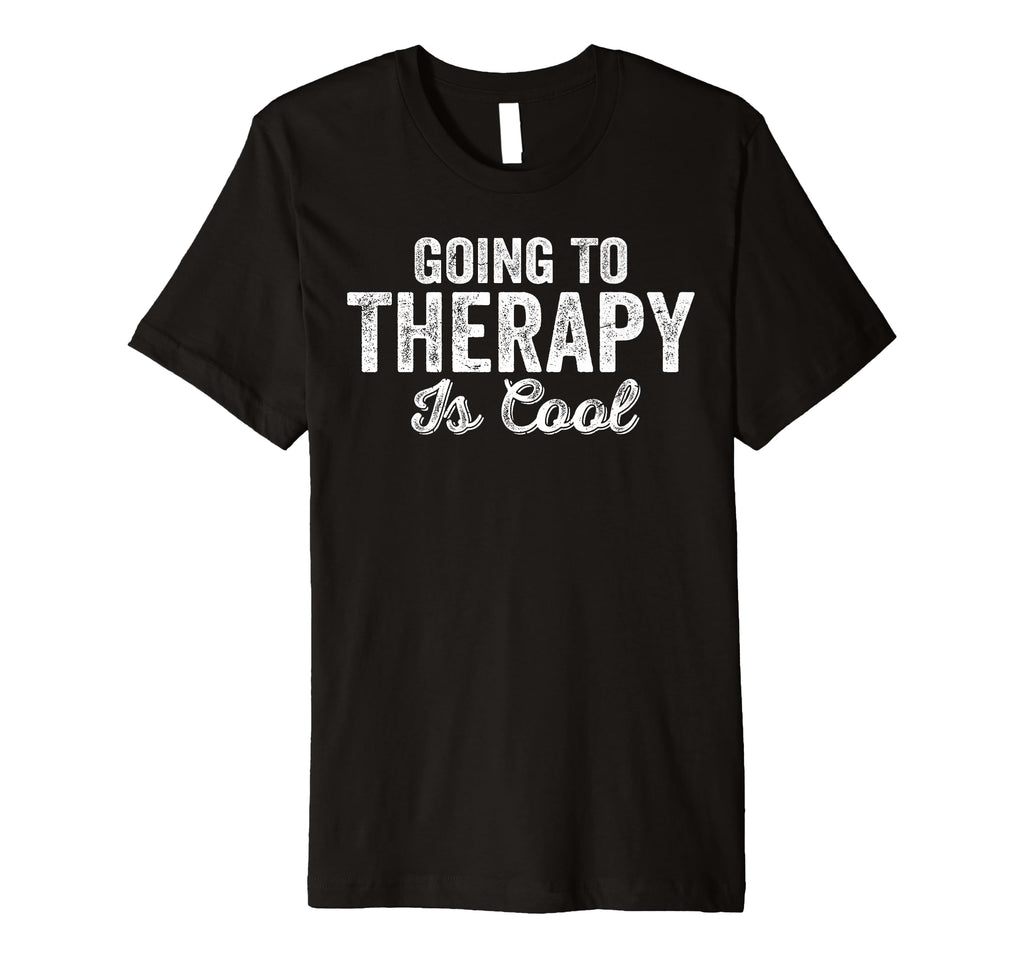 Going To Therapy Is Positive Mental T-Shirt - Novelty Apparel for Adults - T-Shirt, Sweatshirt, Hoodie