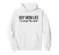 Mom Life Is Not Weak Funny Motherhood Hoodie - Casual Everyday Wear Unisex - T-Shirt, Sweatshirt, Hoodie