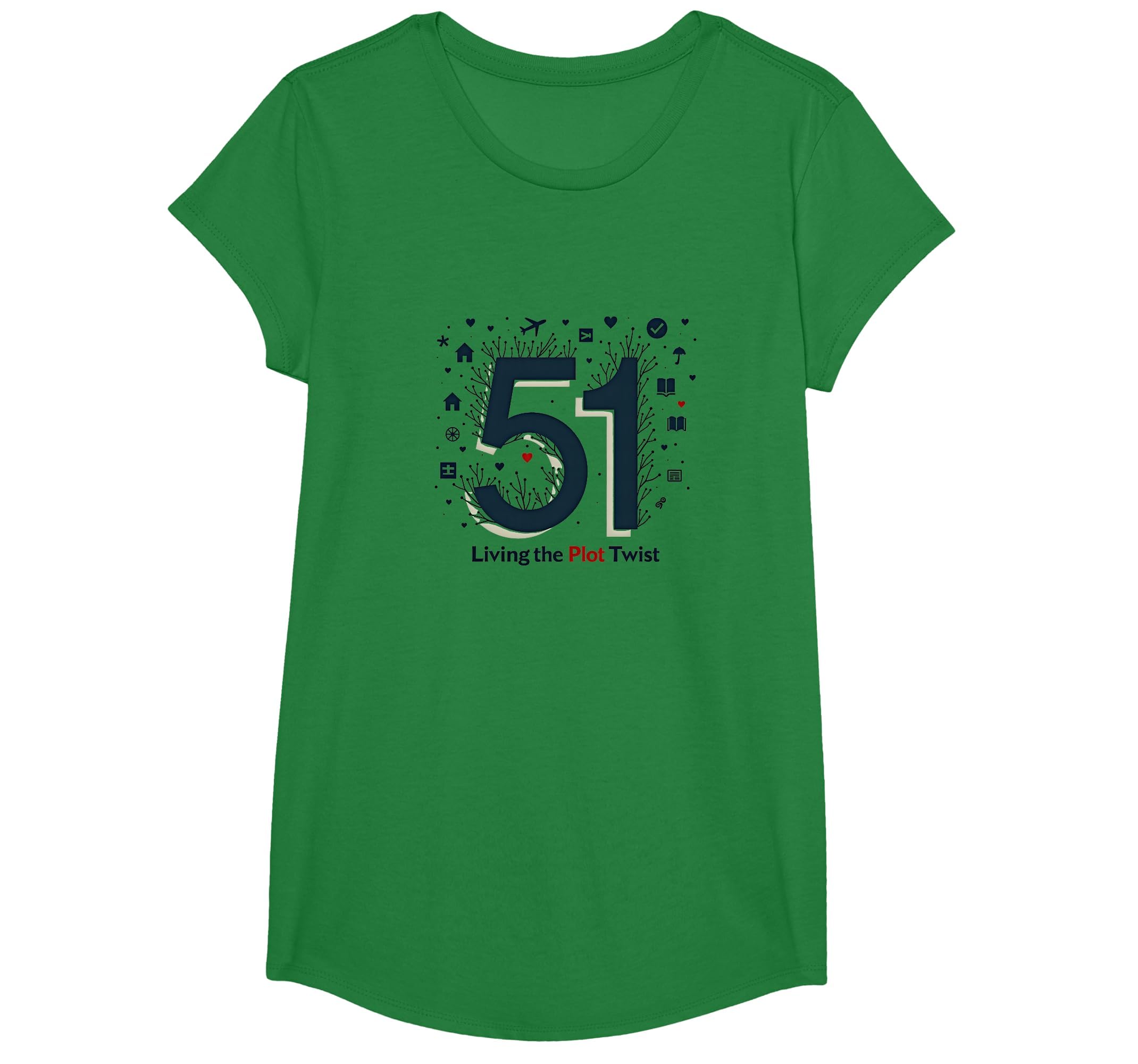 51 Living Plot Twist Birthday Gift Kelly T-Shirt - Minimalist Print Unisex - T-Shirt, Sweatshirt, Hoodie