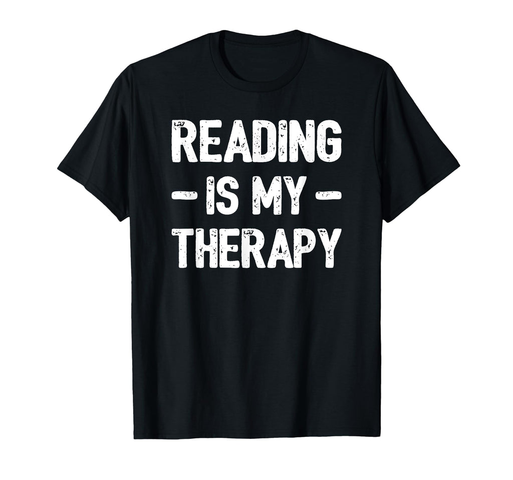 Reading Is My Therapy Bookworm T-Shirt - Casual Everyday Wear Men Women - T-Shirt, Sweatshirt, Hoodie