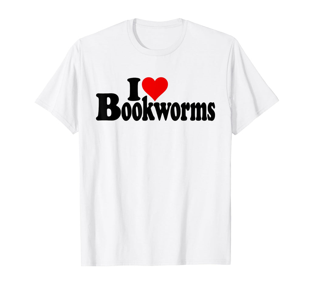 I Love Heart Bookworms Readers Books T-Shirt - Streetwear Style Men Women - T-Shirt, Sweatshirt, Hoodie