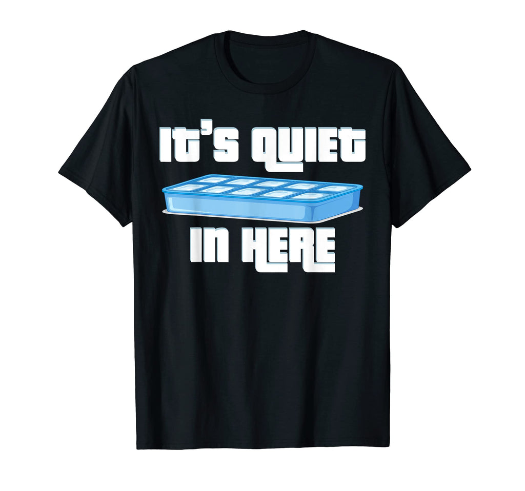 Its Also Quiet Here Personality T-Shirt - Aesthetic Graphic for Adults - T-Shirt, Sweatshirt, Hoodie