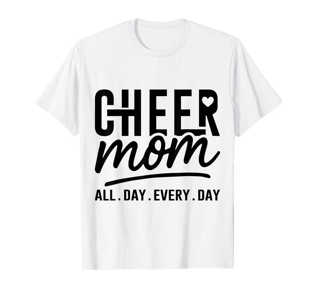 Cheer Mom All Day Everyday Cheerleading T-Shirt - Graphic Print Unisex - T-Shirt, Sweatshirt, Hoodie