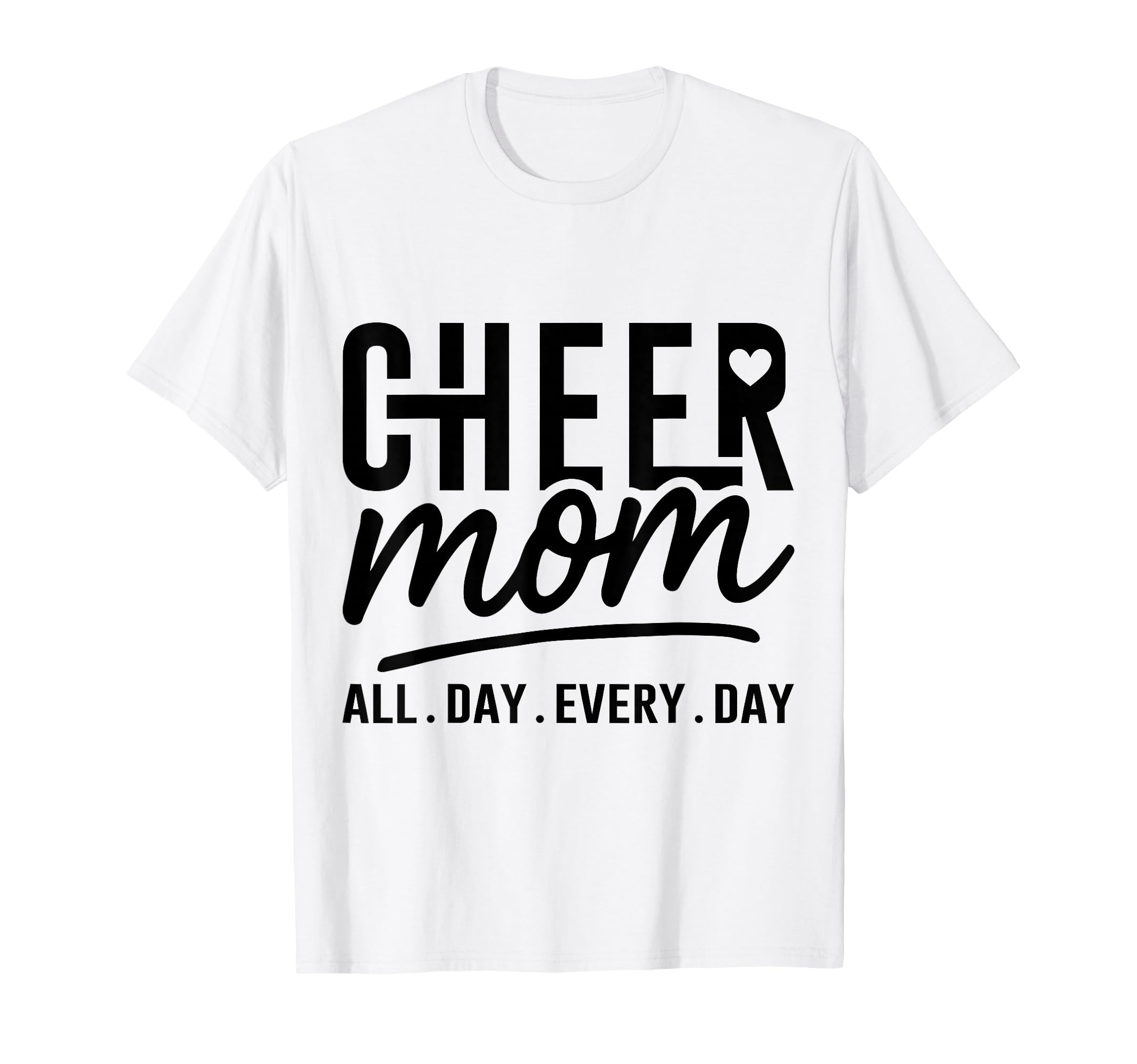 Cheer Mom All Day Everyday Cheerleading T-Shirt - Graphic Print Unisex - T-Shirt, Sweatshirt, Hoodie
