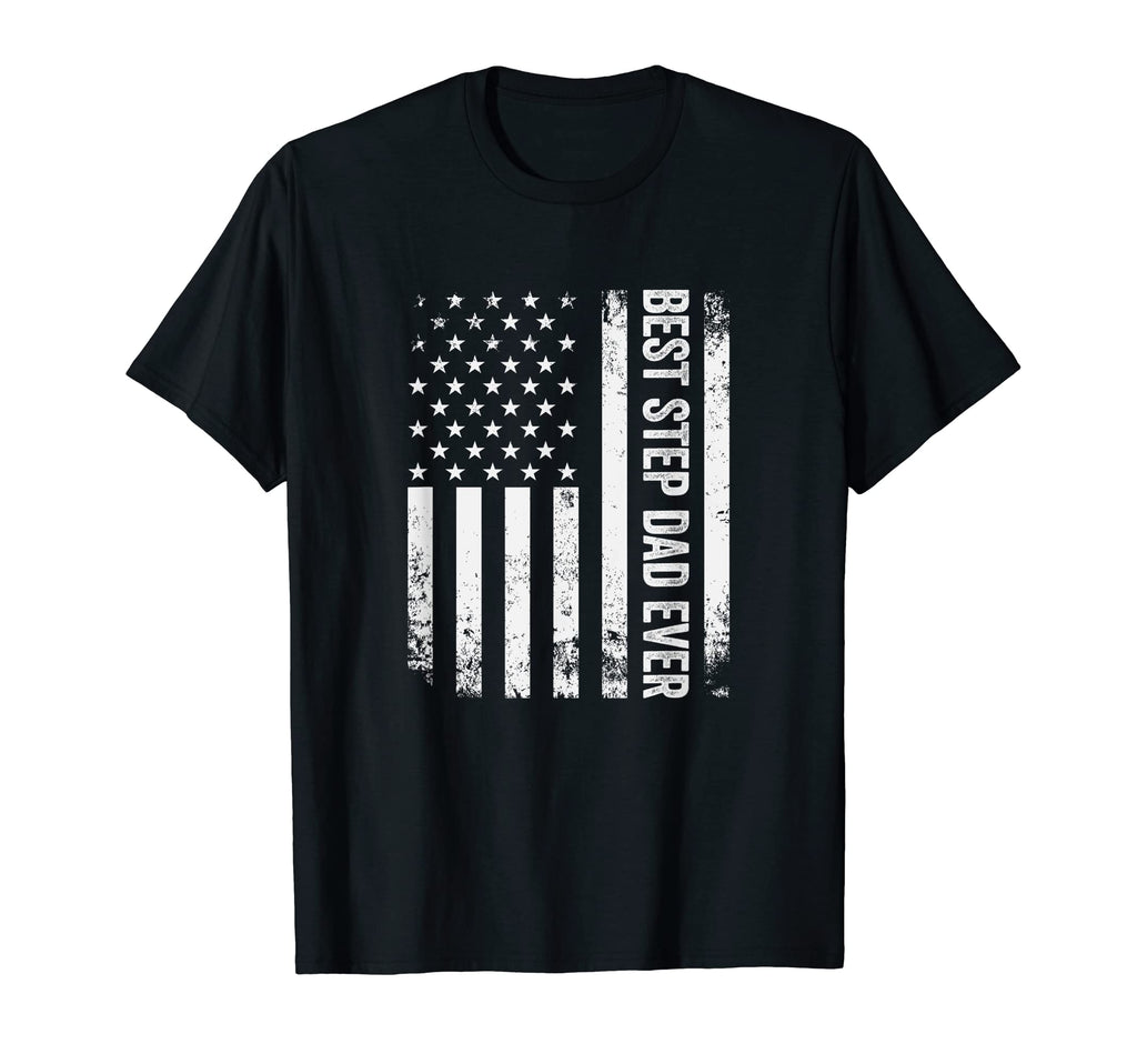Best Step Dad Ever American Flag Usa T-Shirt - Novelty Apparel Unisex - T-Shirt, Sweatshirt, Hoodie