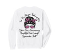 To Person Behind Me You Are Sweatshirt - Aesthetic Graphic Men Women - T-Shirt, Sweatshirt, Hoodie