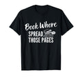 Book Whore Spread Those Pages T-Shirt - Streetwear Style Men Women - T-Shirt, Sweatshirt, Hoodie