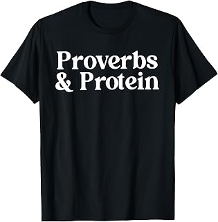 Proverbs and Protein Faith Fitness Funny Gym Design T-Shirt Unisex T-shirt, Sweatshirt, Hoodie, Long Sleeve Tee - T-Shirt, Sweatshirt, Hoodie