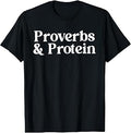 Proverbs and Protein Faith Fitness Funny Gym Design T-Shirt Unisex T-shirt, Sweatshirt, Hoodie, Long Sleeve Tee - T-Shirt, Sweatshirt, Hoodie
