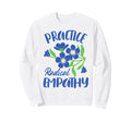 Mental Health Kindness Positive Sweatshirt - Fun Novelty Design Men Women - T-Shirt, Sweatshirt, Hoodie