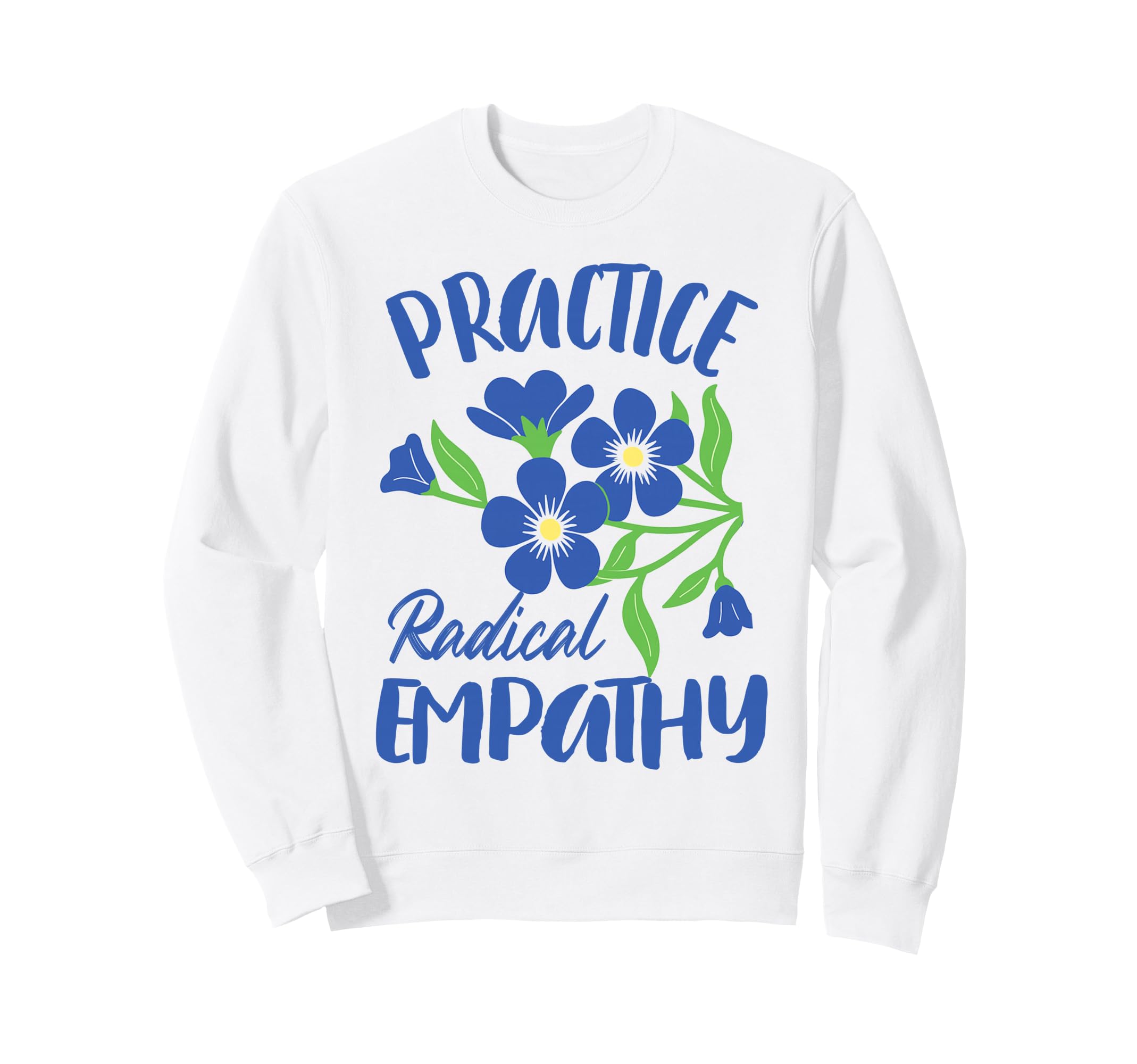 Mental Health Kindness Positive Sweatshirt - Fun Novelty Design Men Women - T-Shirt, Sweatshirt, Hoodie
