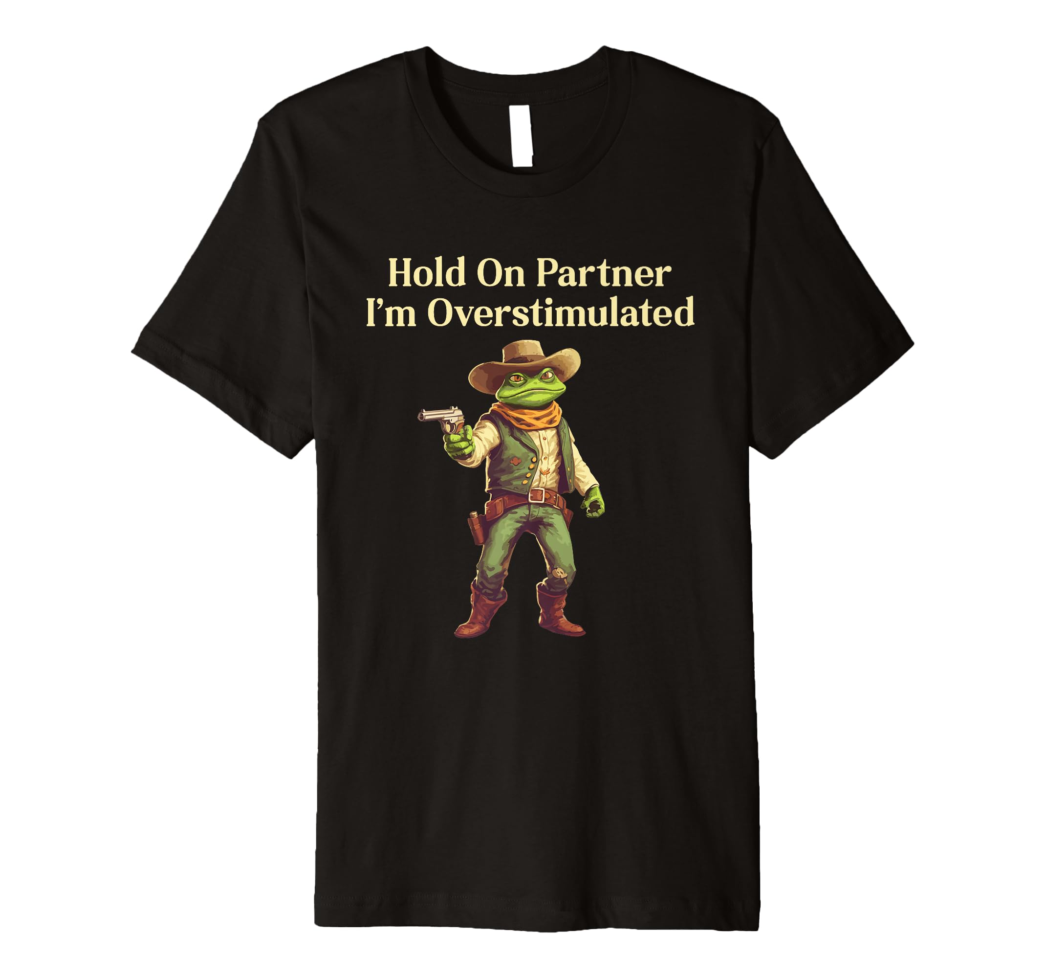 Hold Partner Im Overstimulated Funny T-Shirt - Trendy Graphic Men Women - T-Shirt, Sweatshirt, Hoodie