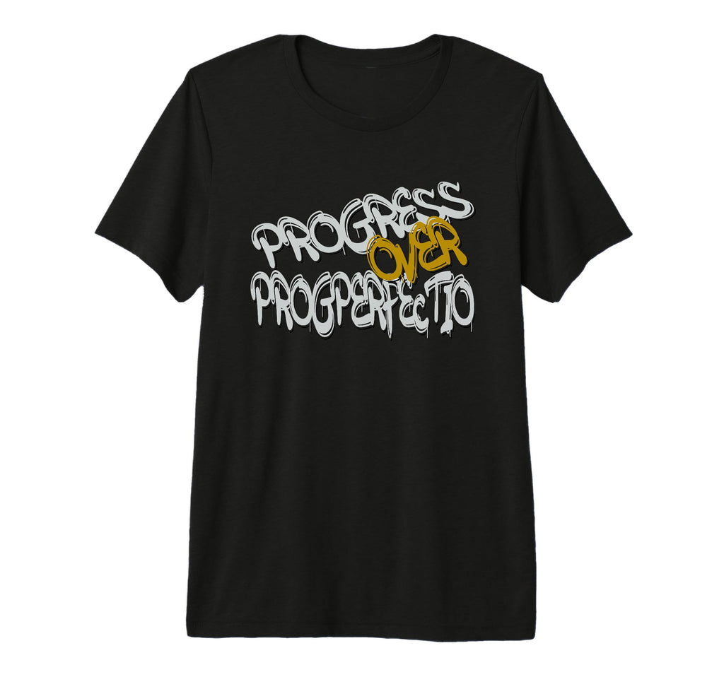 Progress Over Perfection Motivational T-Shirt - Novelty Apparel Men Women - T-Shirt, Sweatshirt, Hoodie