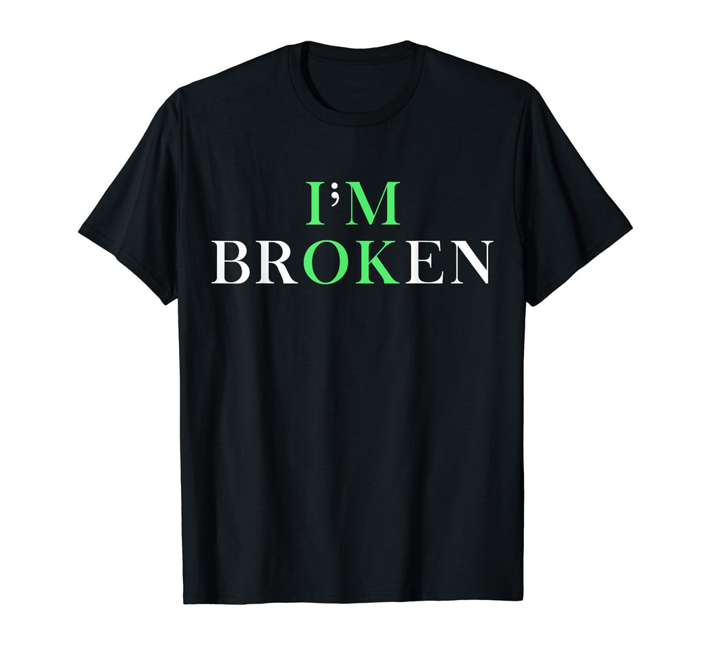 Mental Health Awareness Semicolon Im Ok T-Shirt - Novelty Apparel Men Women - T-Shirt, Sweatshirt, Hoodie