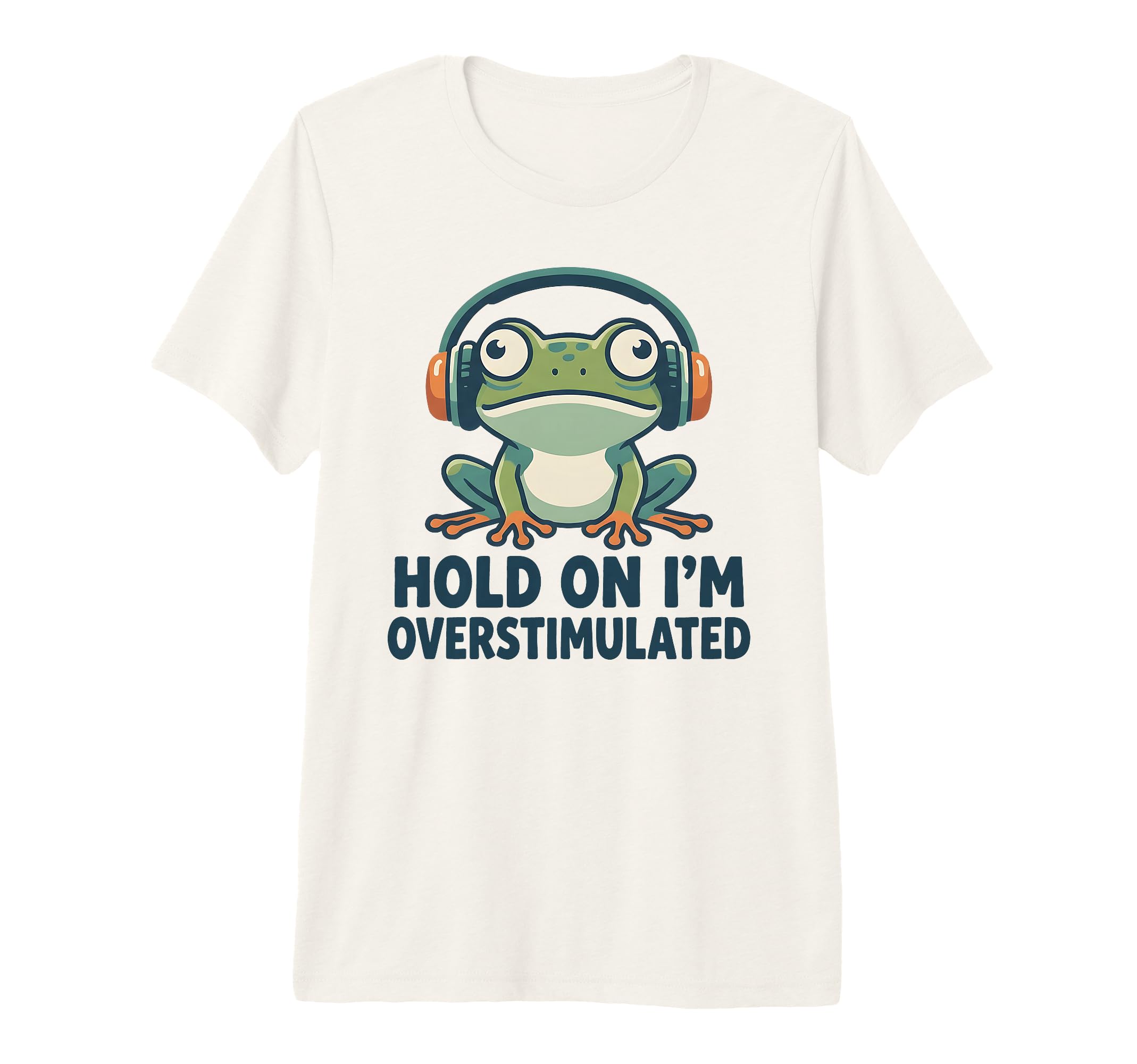 Hold Im Overstimulated Funny Adhd Frog T-Shirt - Aesthetic Graphic Unisex - T-Shirt, Sweatshirt, Hoodie