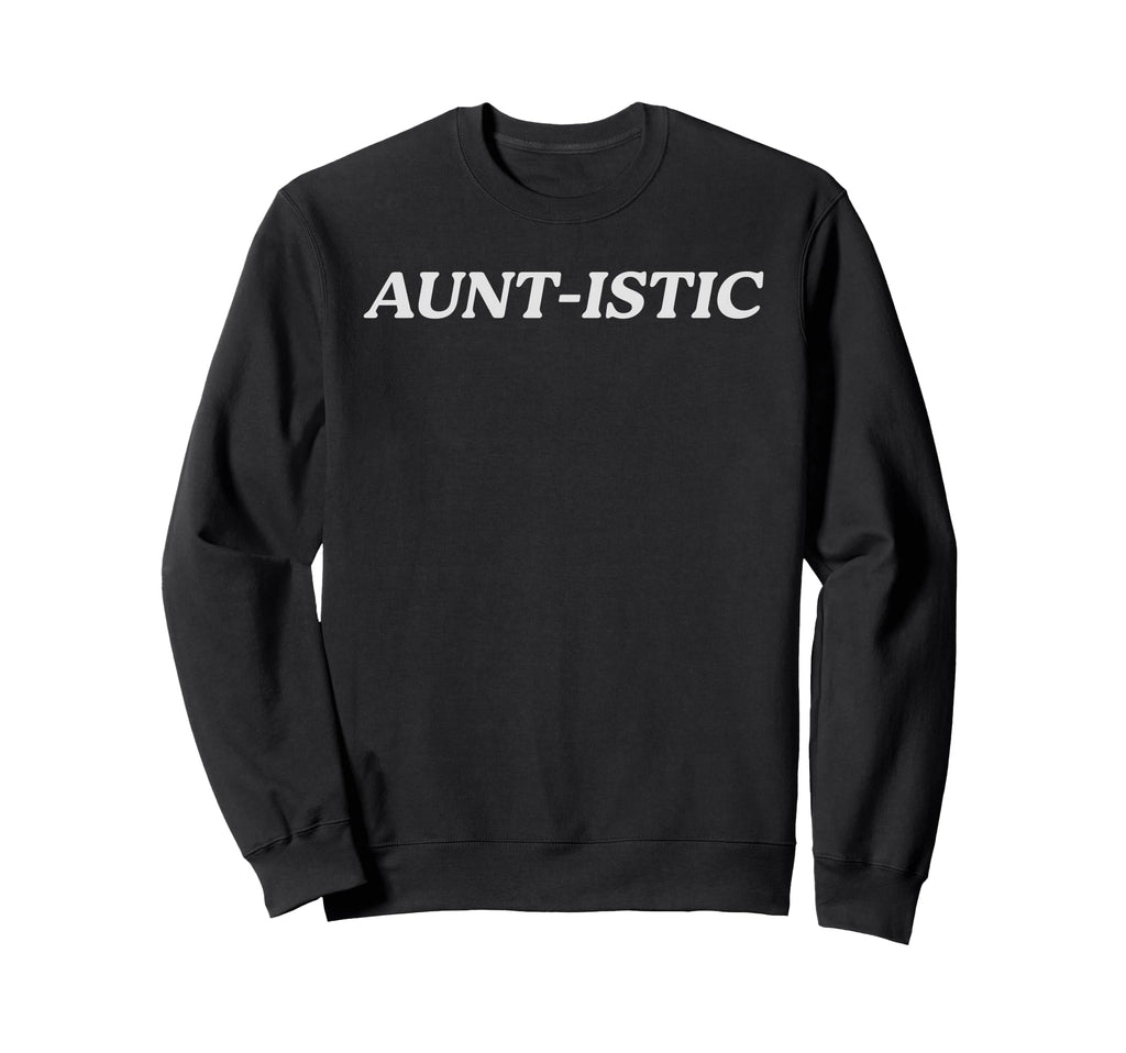 Auntistic Proud Autistic Aunt Sweatshirt - Minimalist Print Men Women - T-Shirt, Sweatshirt, Hoodie