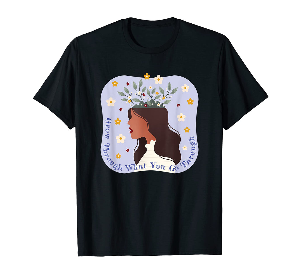 Mental Health Awareness Matters Grow T-Shirt - Graphic Print Men Women - T-Shirt, Sweatshirt, Hoodie