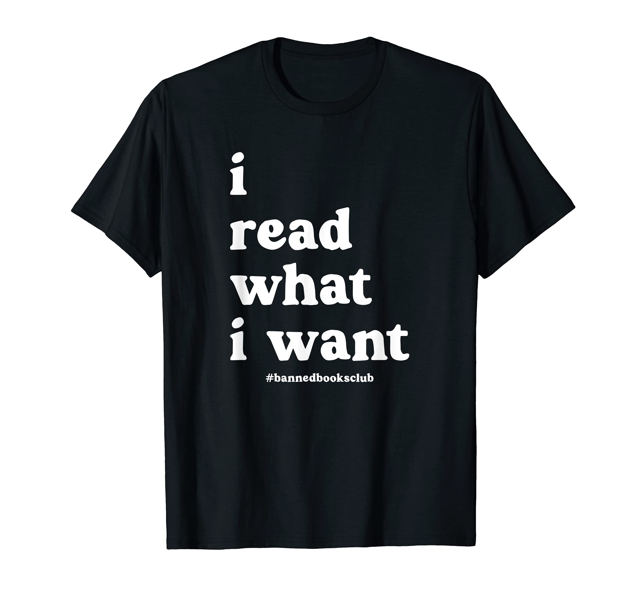 I Read What I Want Banned Books T-Shirt - Casual Everyday Wear for Adults - T-Shirt, Sweatshirt, Hoodie