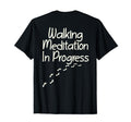 Walking Meditation Progress Mindful T-Shirt - Graphic Print Men Women - T-Shirt, Sweatshirt, Hoodie