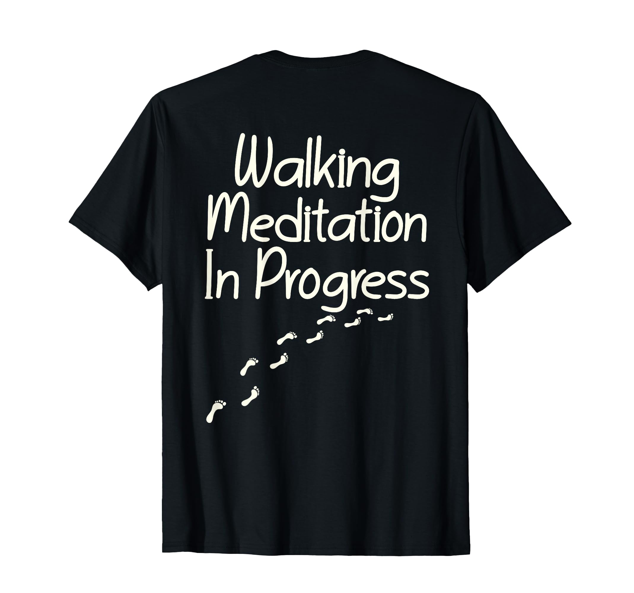 Walking Meditation Progress Mindful T-Shirt - Graphic Print Men Women - T-Shirt, Sweatshirt, Hoodie