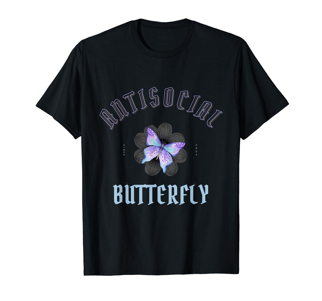 Funny Anti Social Butterfly T-Shirt - Casual Everyday Wear Men Women - T-Shirt, Sweatshirt, Hoodie