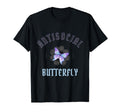 Funny Anti Social Butterfly T-Shirt - Casual Everyday Wear Men Women - T-Shirt, Sweatshirt, Hoodie