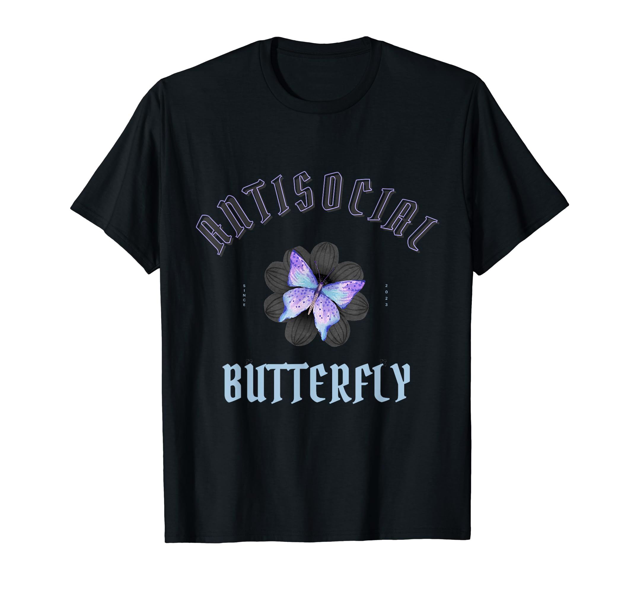Funny Anti Social Butterfly T-Shirt - Casual Everyday Wear Men Women - T-Shirt, Sweatshirt, Hoodie