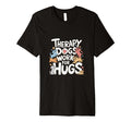 Therapy Dogs Work Hugs Pet Lover T-Shirt - Fun Novelty Design for Adults - T-Shirt, Sweatshirt, Hoodie