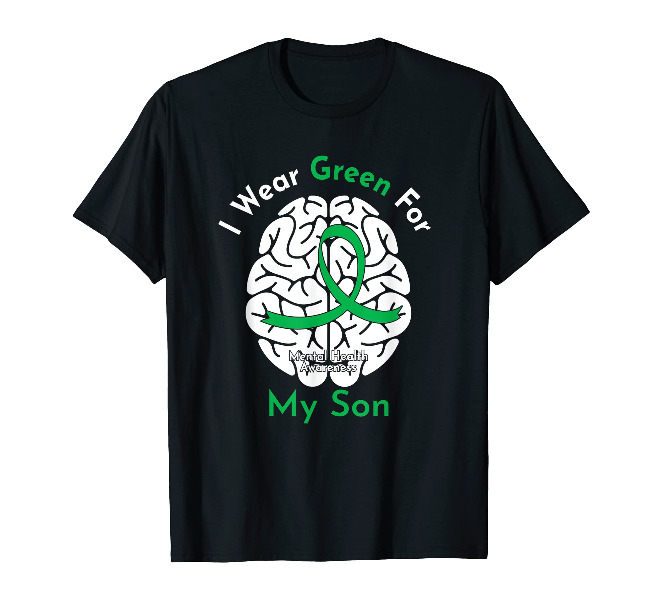 I Wear Green My Son Mental Health T-Shirt - Novelty Apparel for Adults - T-Shirt, Sweatshirt, Hoodie