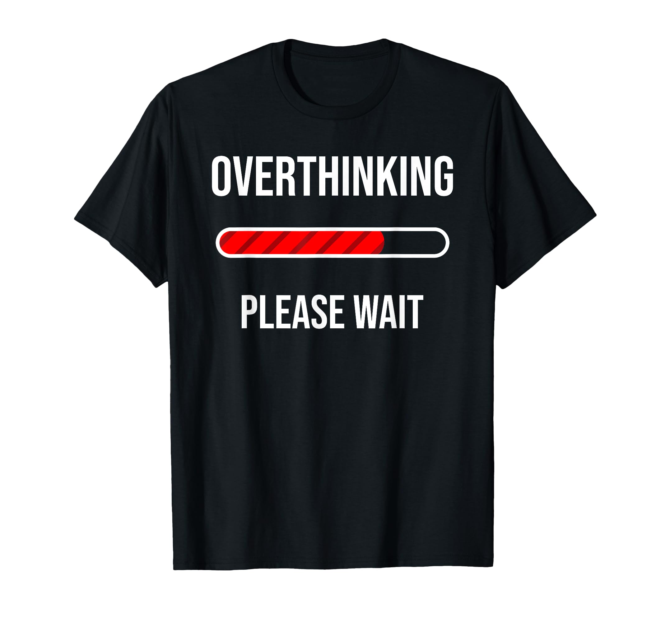 Overthinking Please Wait Funny T-Shirt - Aesthetic Graphic Unisex - T-Shirt, Sweatshirt, Hoodie