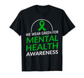 We Wear Green Mental Health Awareness T-Shirt - Streetwear Style Men Women - T-Shirt, Sweatshirt, Hoodie