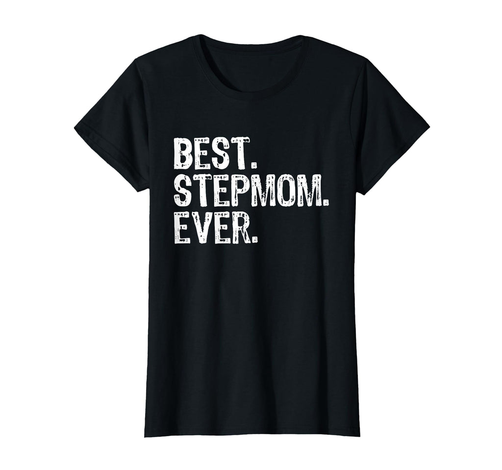 Best Stepmom Ever Family Funny Step T-Shirt - Casual Everyday Wear Unisex - T-Shirt, Sweatshirt, Hoodie